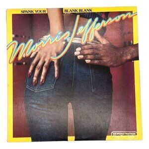 Morris Jefferson spank your blank blank Copyright 1978 vinyl record READ